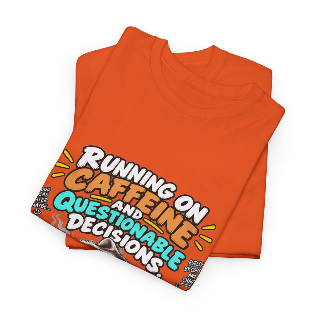Caffeine & Questionable Decisions T-Shirt