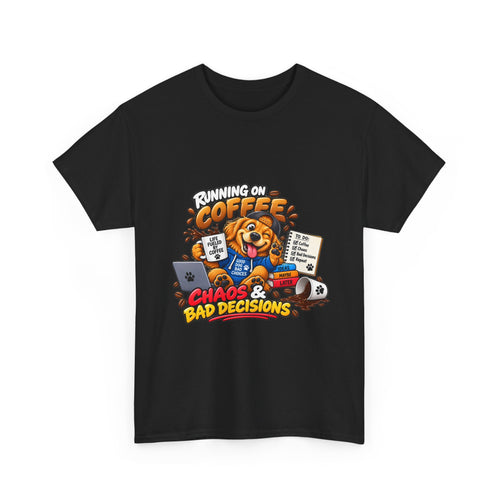 Coffee Chaos T-Shirt — "Running on Coffee, Chaos & Bad Decisions" Cute Dog Graphic Tee