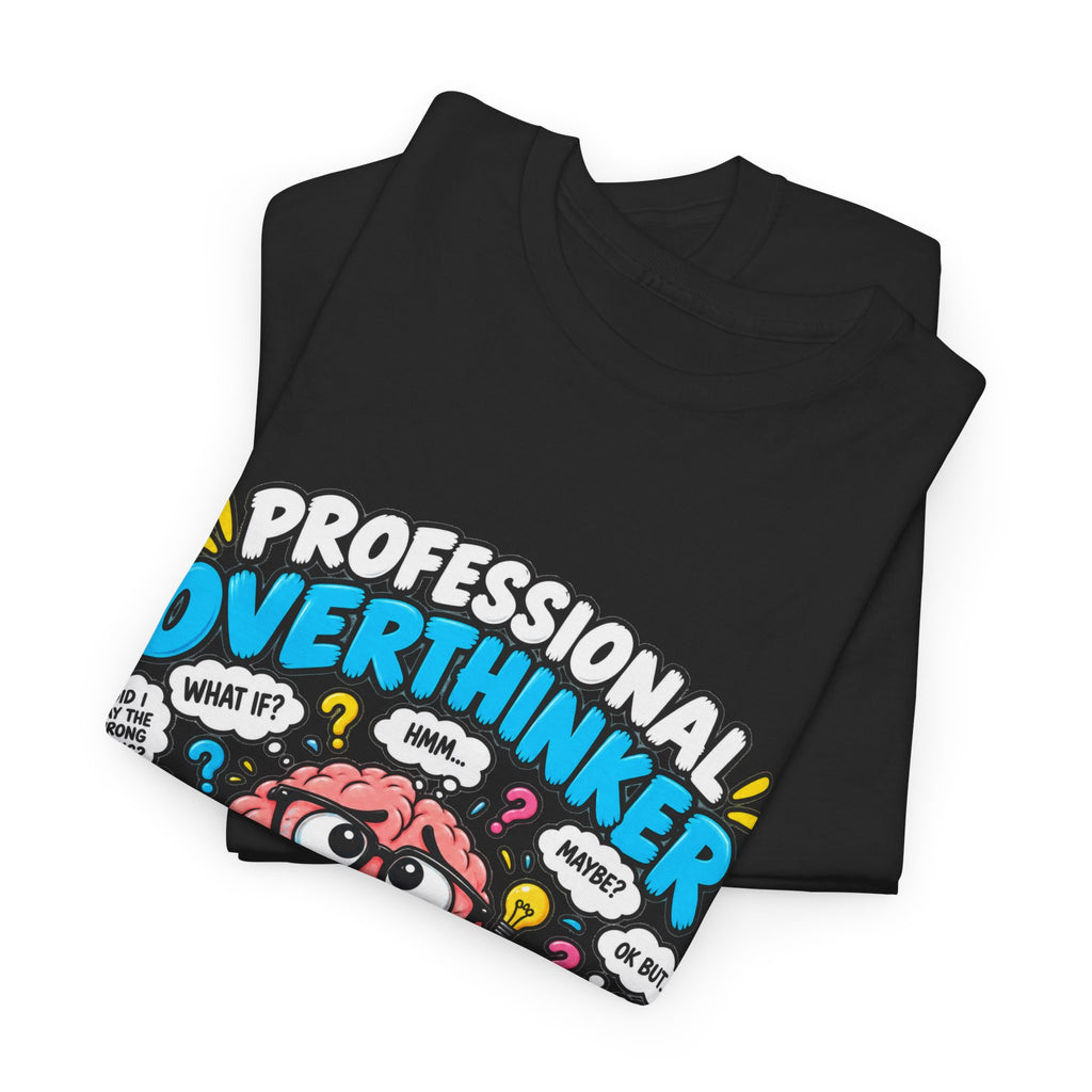 Overthinker T‑Shirt — “Professional Overthinker: It’s a Full‑Time Job” Graphic Tee