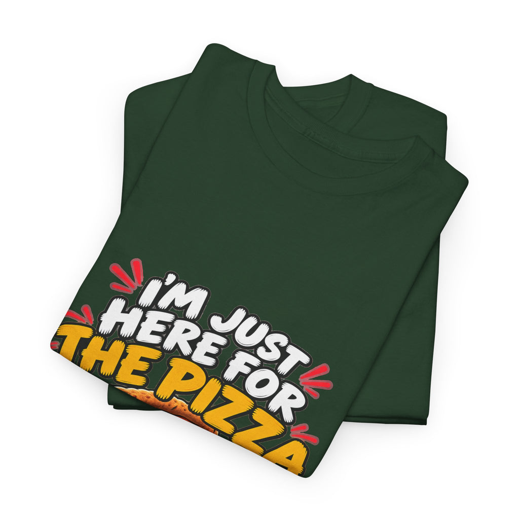 Pizza Lover Tee — “I’m Just Here For The Pizza” Graphic T-Shirt