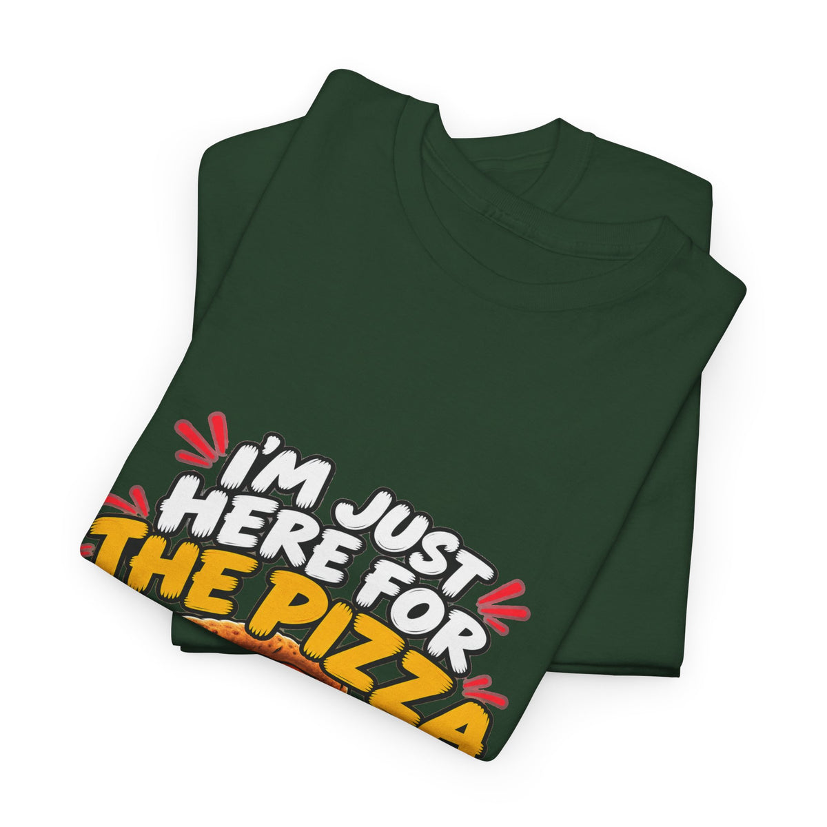Pizza Lover Tee — “I’m Just Here For The Pizza” Graphic T-Shirt