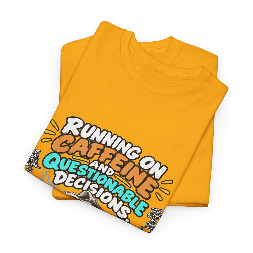Caffeine & Questionable Decisions T-Shirt