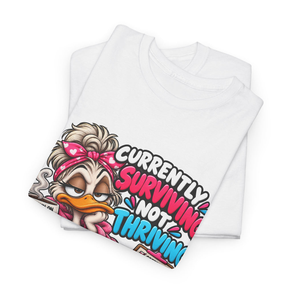 Surviving Not Thriving T‑Shirt