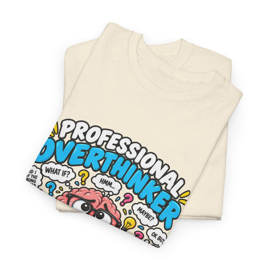 Overthinker T‑Shirt — “Professional Overthinker: It’s a Full‑Time Job” Graphic Tee
