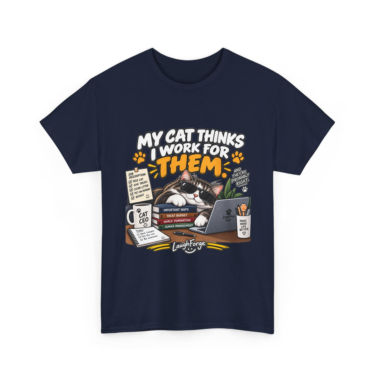 My Cat Thinks I Work For Them T-Shirt — Funny Cat Lover Tee