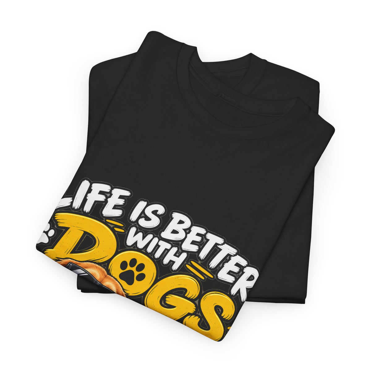 Life Is Better With Dogs Graphic Tee — Funny Dog Lover T-Shirt