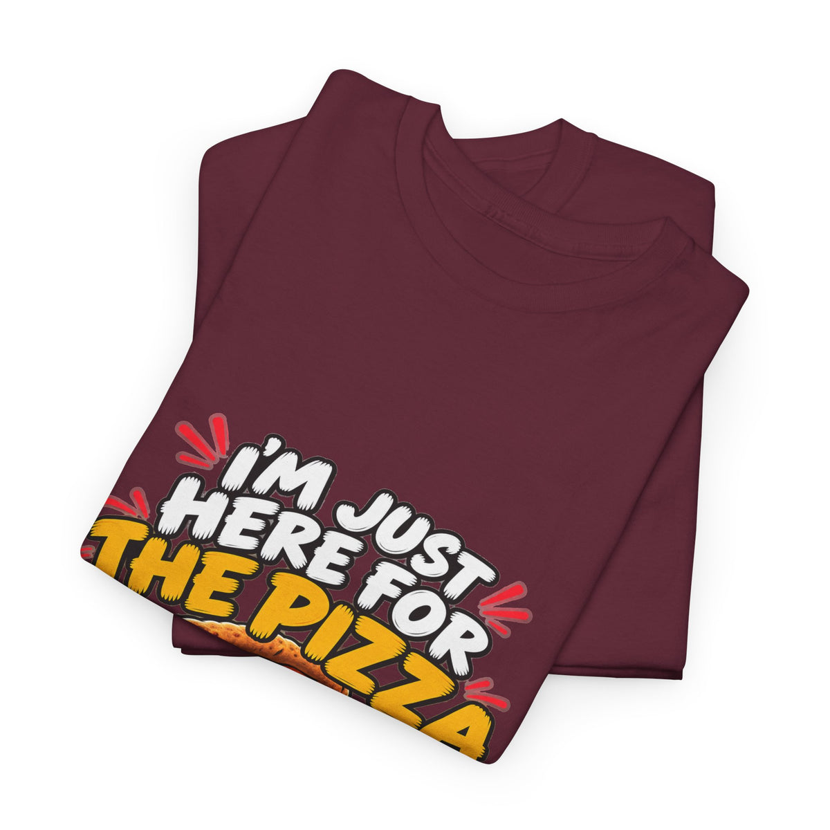 Pizza Lover Tee — “I’m Just Here For The Pizza” Graphic T-Shirt