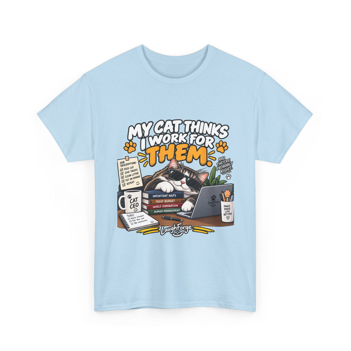 My Cat Thinks I Work For Them T-Shirt — Funny Cat Lover Tee