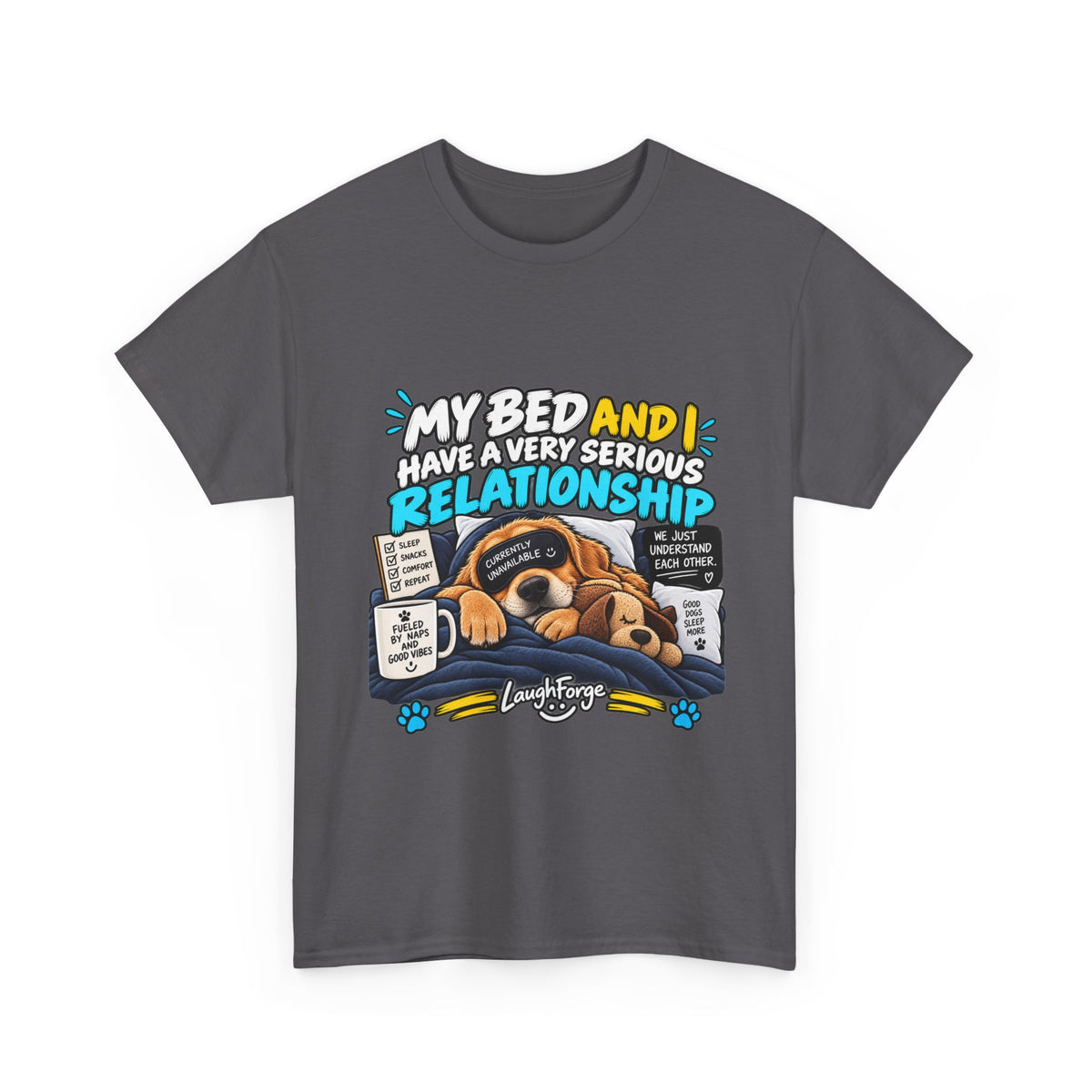 My Bed and I Have a Very Serious Relationship T-Shirt – Funny Dog Nap Lover Tee