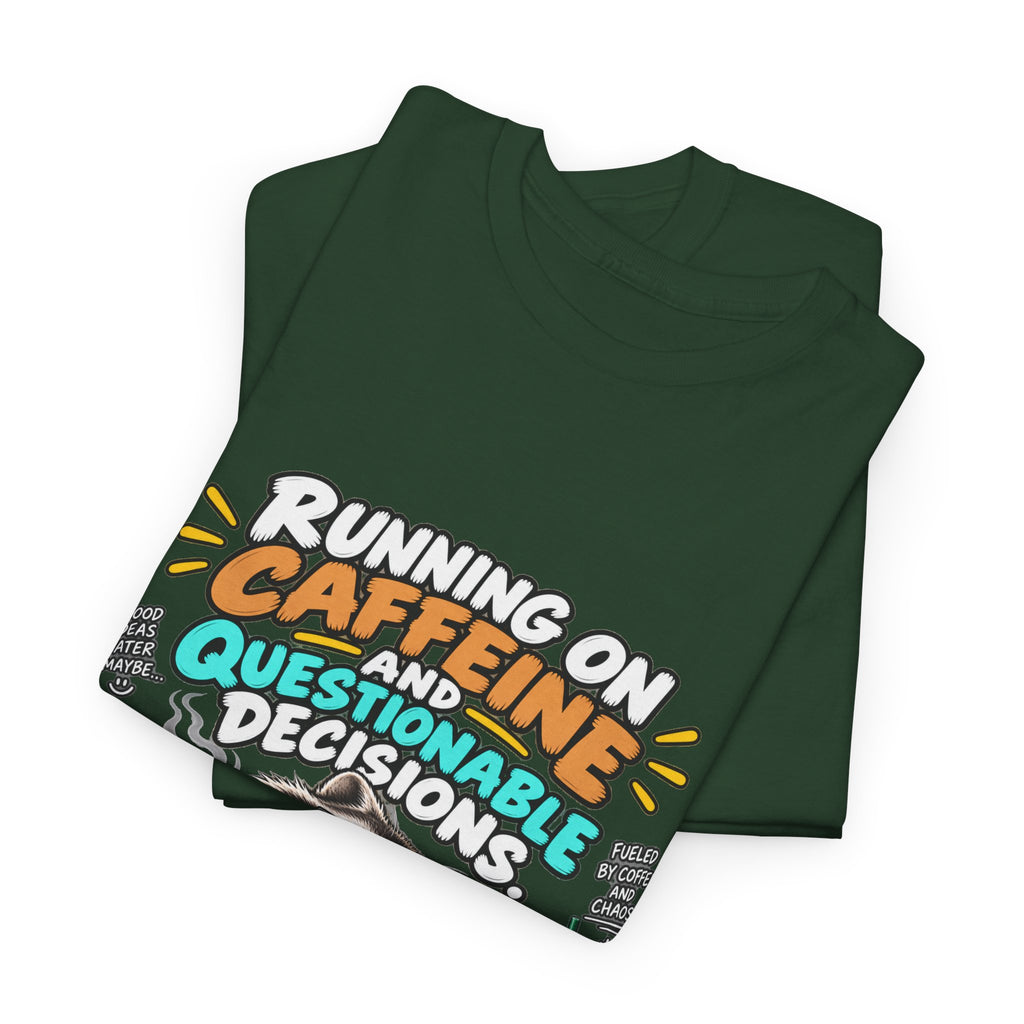 Caffeine & Questionable Decisions T-Shirt