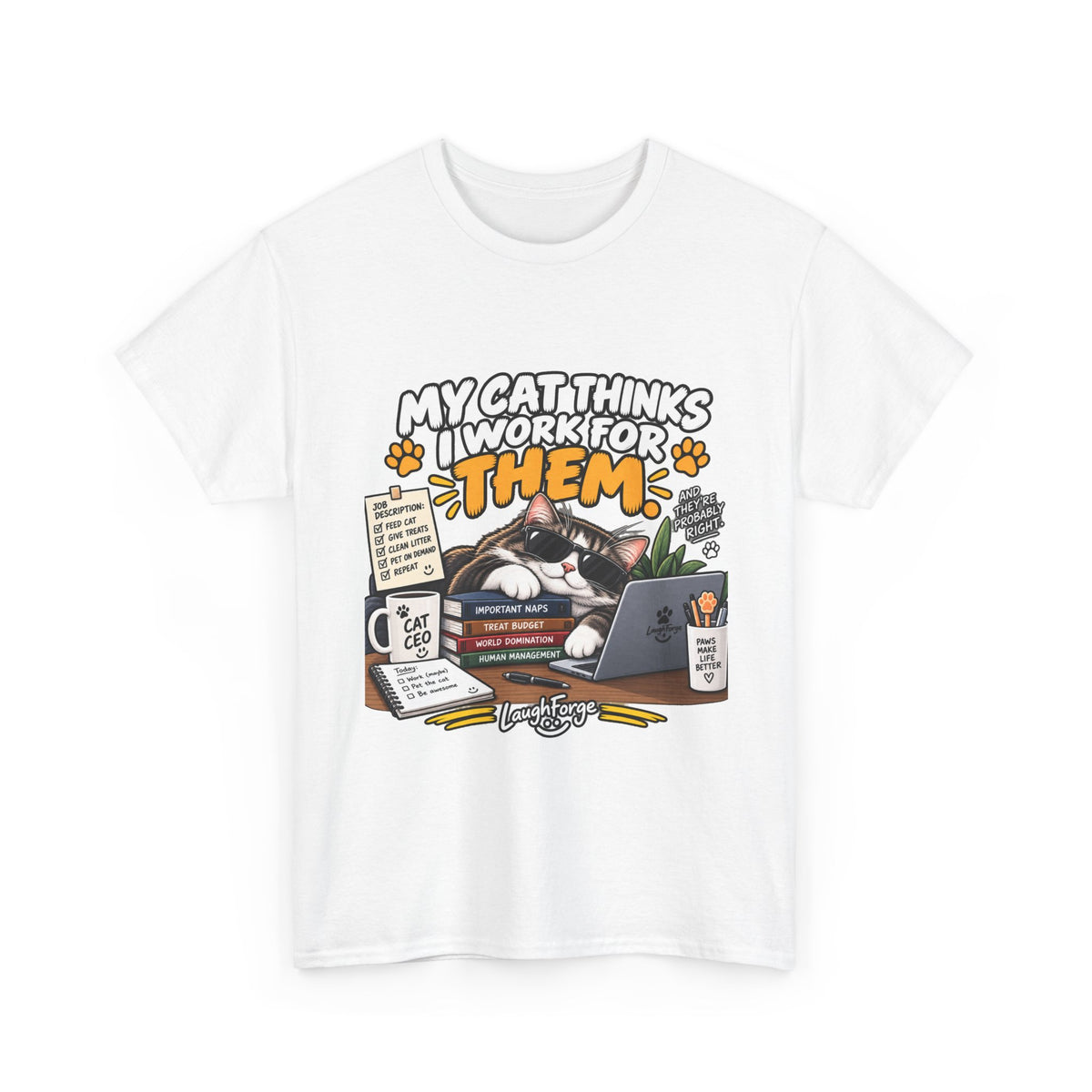 My Cat Thinks I Work For Them T-Shirt — Funny Cat Lover Tee