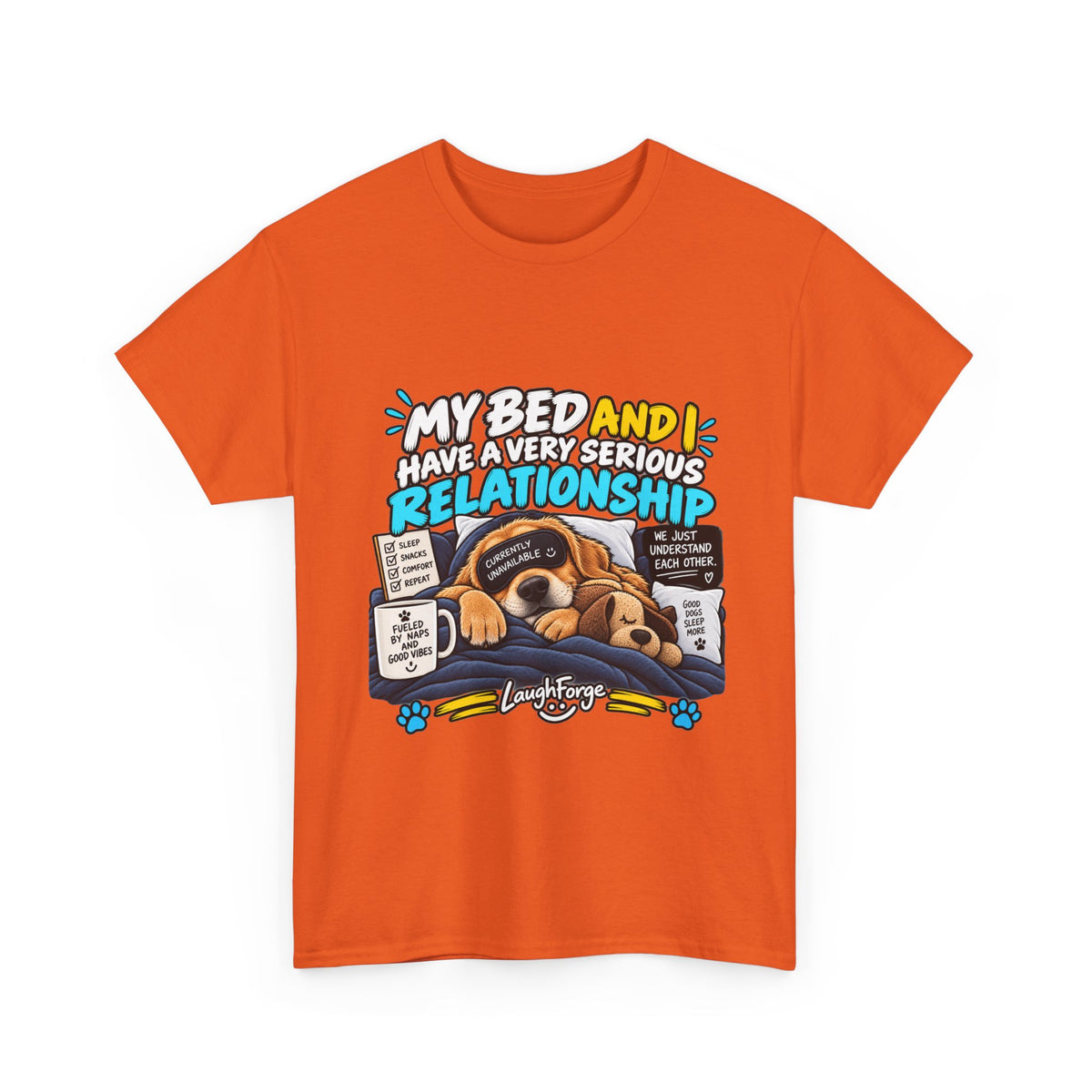 My Bed and I Have a Very Serious Relationship T-Shirt – Funny Dog Nap Lover Tee