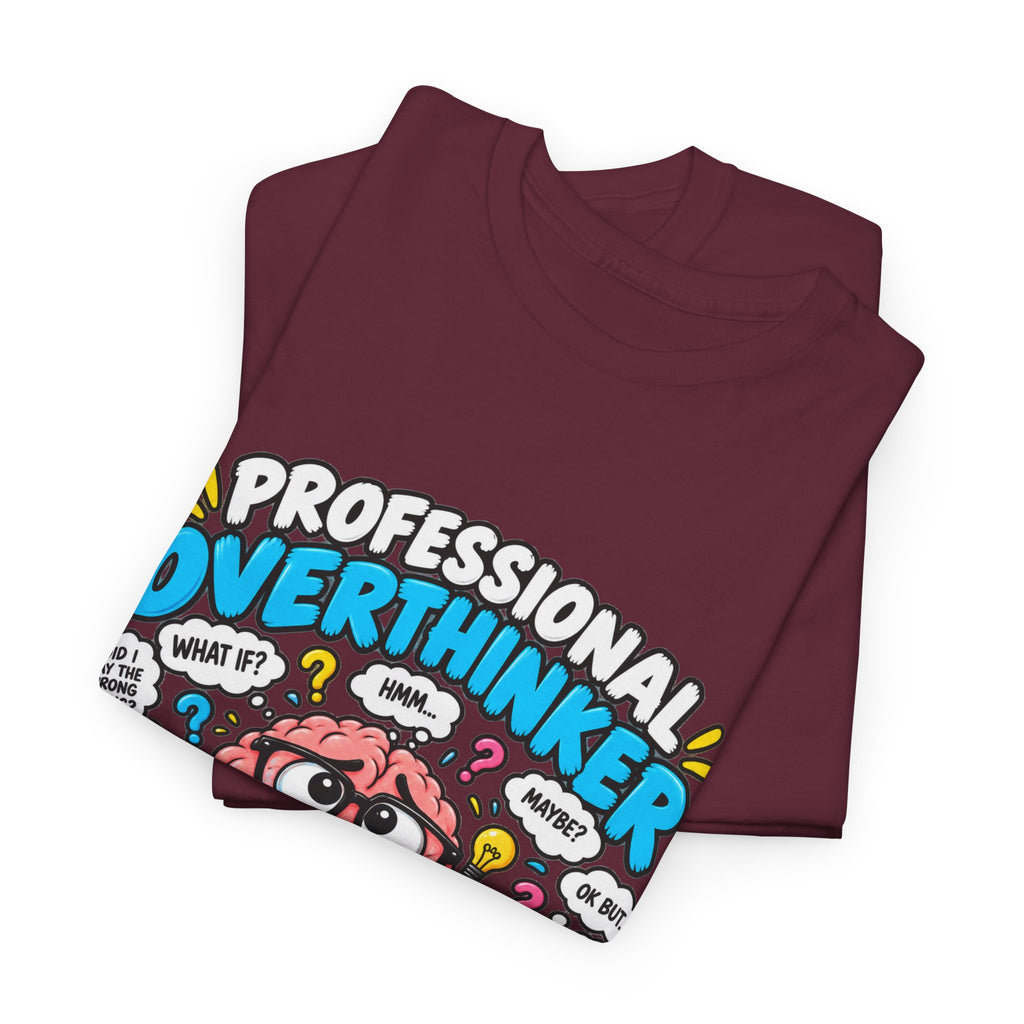 Overthinker T‑Shirt — “Professional Overthinker: It’s a Full‑Time Job” Graphic Tee