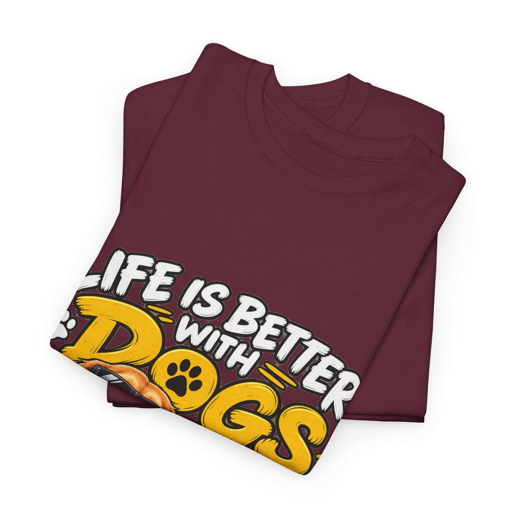 Life Is Better With Dogs Graphic Tee — Funny Dog Lover T-Shirt