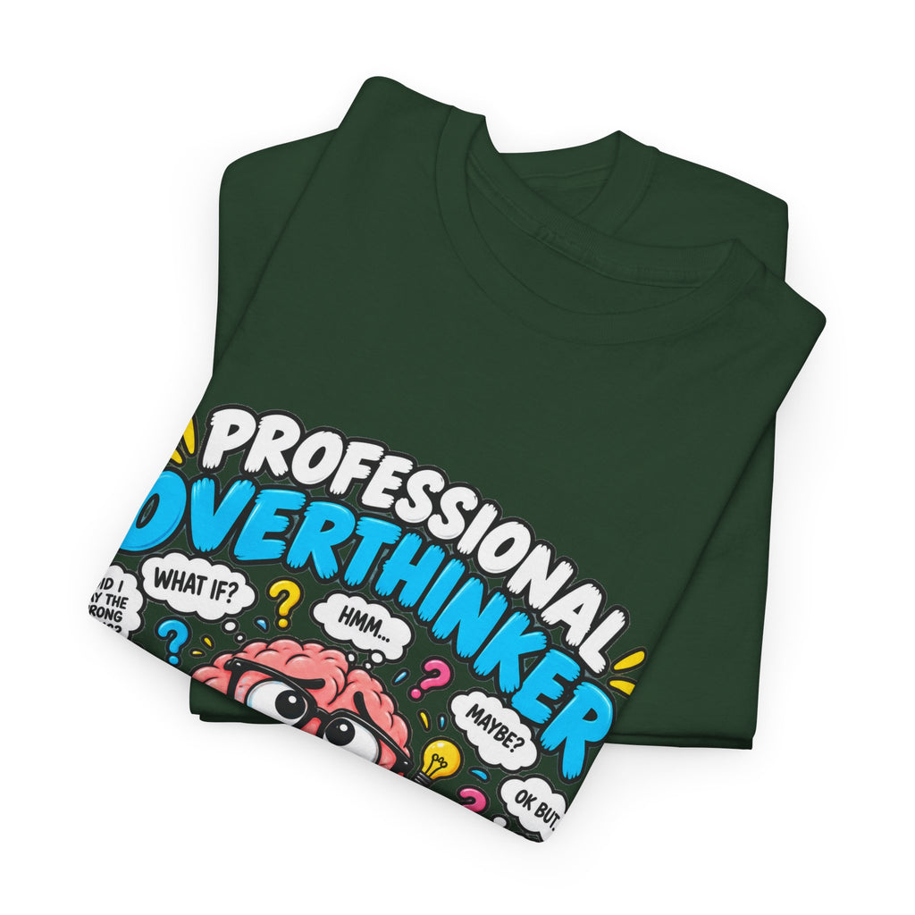 Overthinker T‑Shirt — “Professional Overthinker: It’s a Full‑Time Job” Graphic Tee