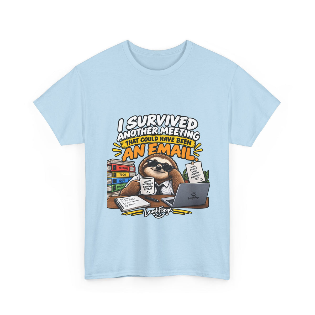 I Survived Another Meeting That Could Have Been An Email T-Shirt — Funny Office Sloth Tee for Remote Workers & Coworkers