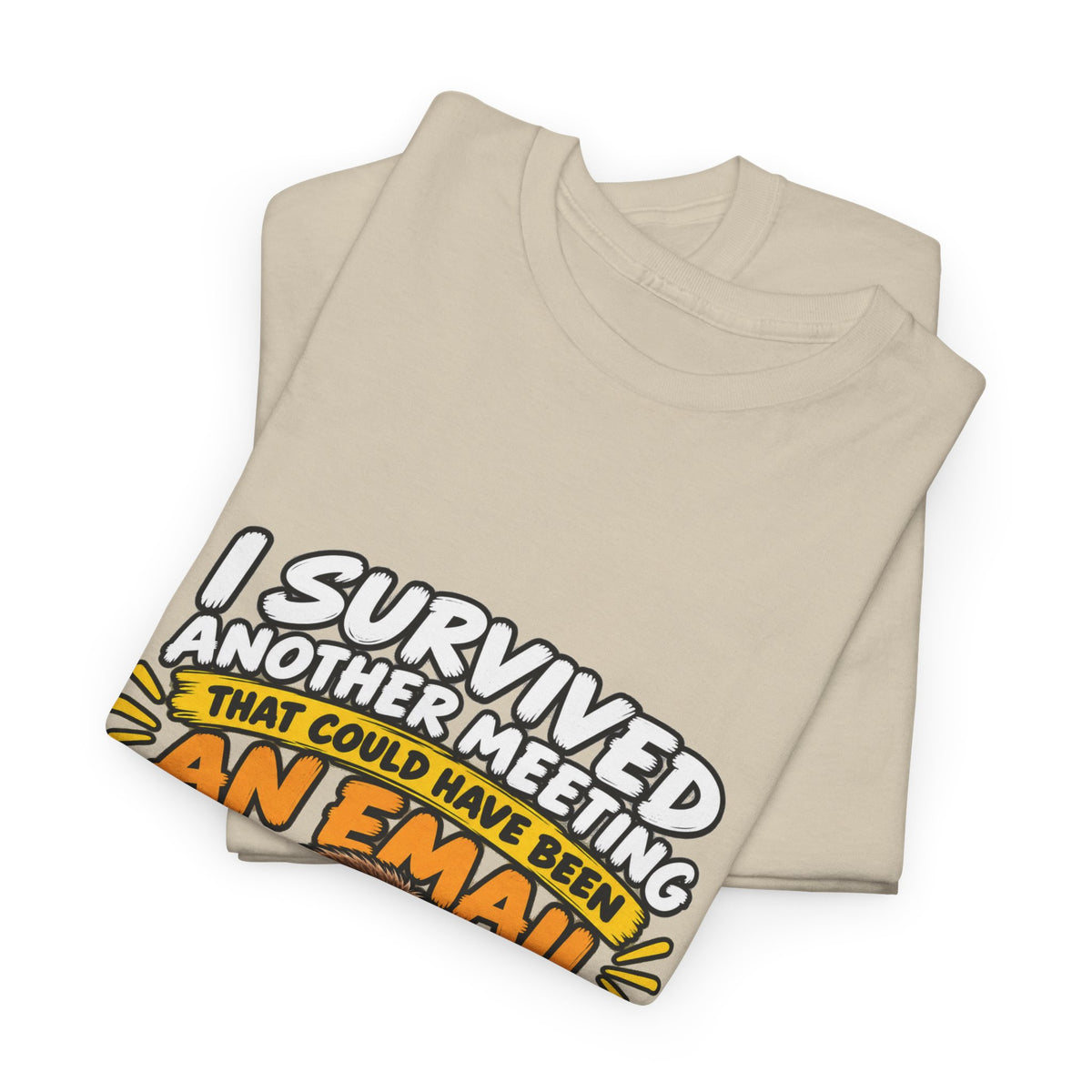 I Survived Another Meeting That Could Have Been An Email T-Shirt — Funny Office Sloth Tee for Remote Workers & Coworkers