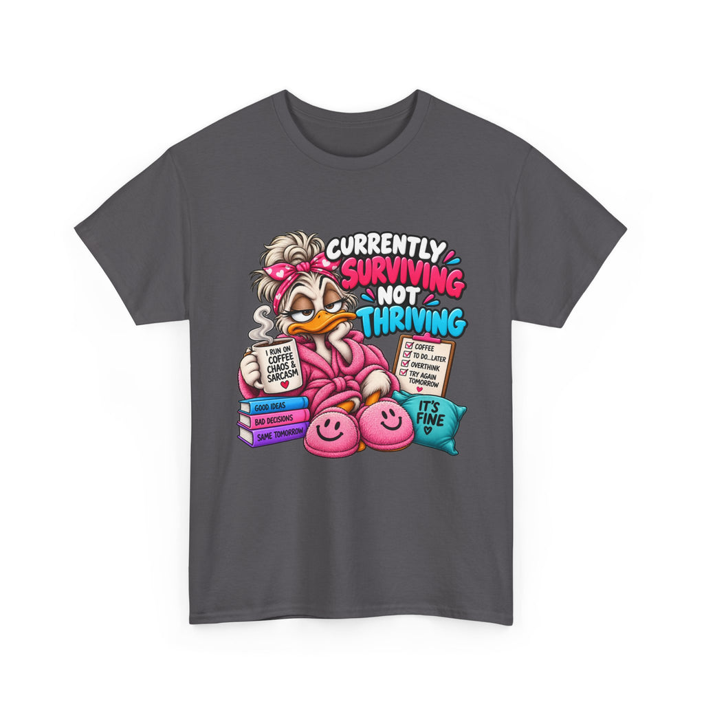 Surviving Not Thriving T‑Shirt