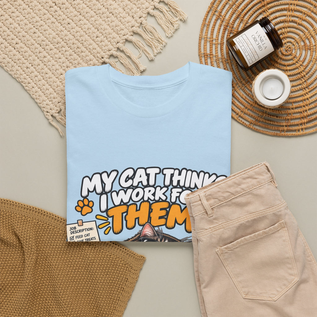 My Cat Thinks I Work For Them T-Shirt — Funny Cat Lover Tee