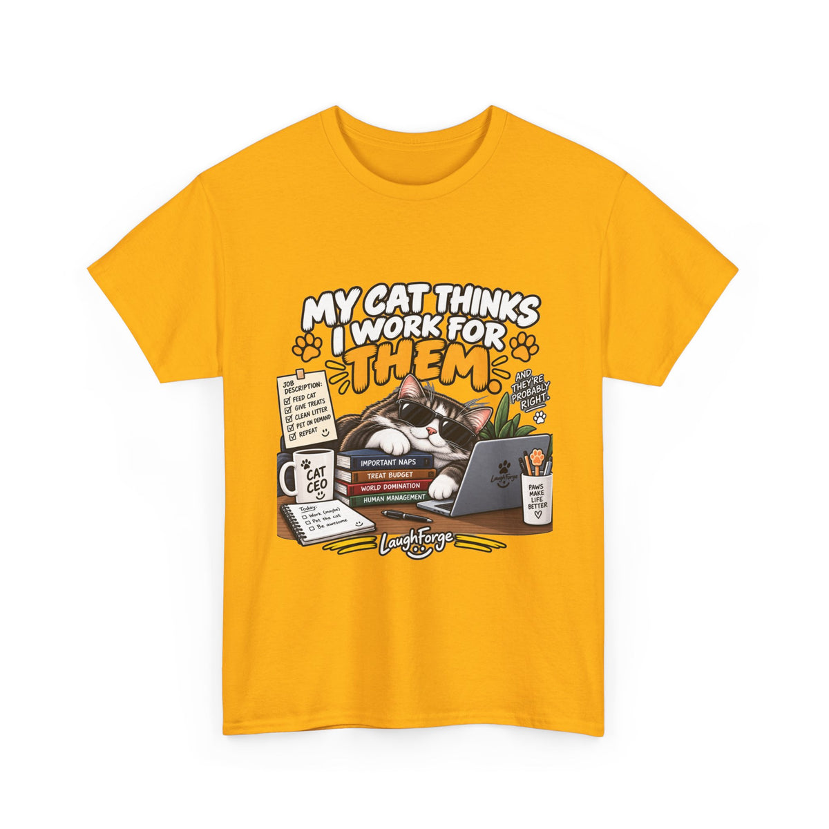 My Cat Thinks I Work For Them T-Shirt — Funny Cat Lover Tee